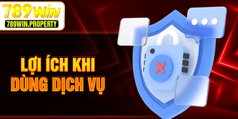 Lợi ích khi dùng dịch vụ