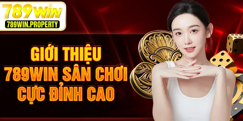 Giới thiệu 789WIN sân chơi cực đỉnh cao