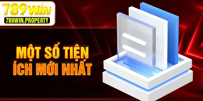 Một số tiện ích mới nhất